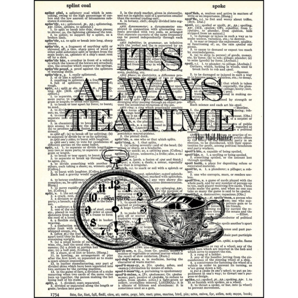 It's Always Teatime Quote - Dictionary Art Print Printed On Authentic Vintage Dictionary Book Page - 8 x 10.5
